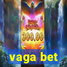 vaga bet